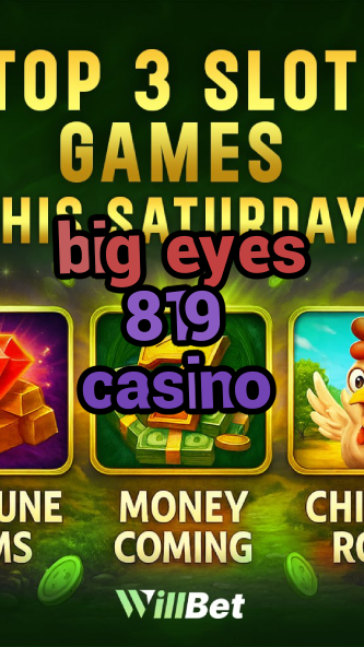 big eyes 819 casino-igamblingorder.com